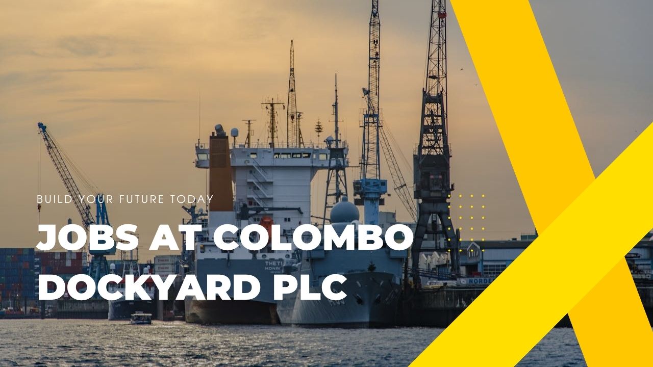 Latest Job Vacancies at Colombo Dockyard PLC – Apply Now
